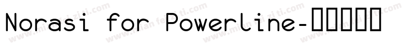 Norasi for Powerline字体转换